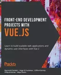 Front-End Development Projects with Vue.js - Raymond Camden