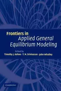 Frontiers in Applied General Equilibrium Modeling - Kehoe Timothy J.