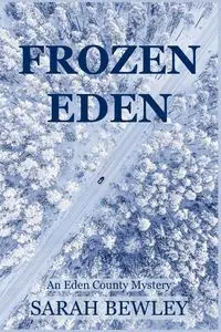 Frozen Eden - Sarah Bewley