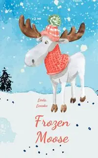 Frozen Moose - Linda Leevike