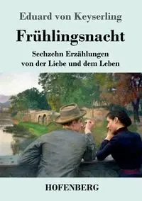 Frühlingsnacht - von Keyserling Eduard