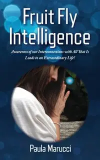 Fruit Fly Intelligence - Paula Marucci