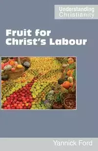 Fruit for Christ's Labour - Ford Yannick