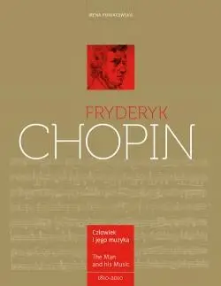 Fryderyk Chopin. Człowiek i jego muzyka - Irena Poniatowska
