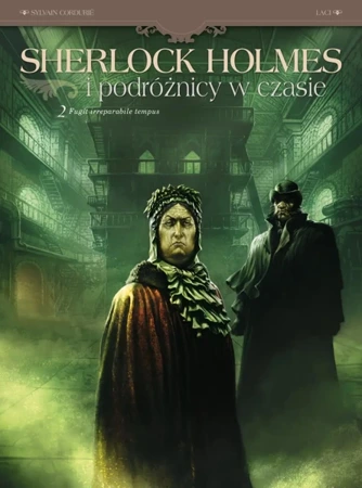 Fugit irreparabile tempus Sherlock Holmes i podróżnicy w czasie Tom 2 - Sylvain Cordurie