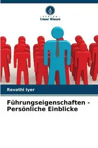 Führungseigenschaften - Persönliche Einblicke - Iyer Revathi