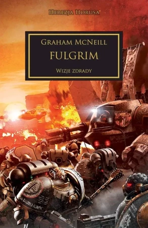 Fulgrim. Wizje zdrady. Herezja Horusa wyd. 2 - Graham McNeill