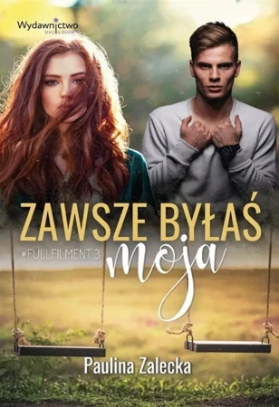 Fullfilment T.3 Zawsze byłaś moja - Paulina Zalecka