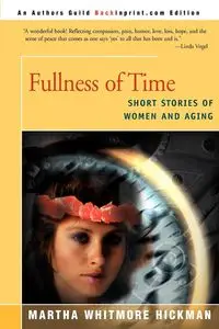 Fullness of Time - Martha Hickman Whitmore