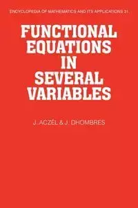 Functional Equations in Several Variables - Aczel J.