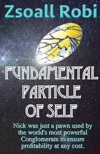 Fundamental Particle of Self - Robi Zsoall