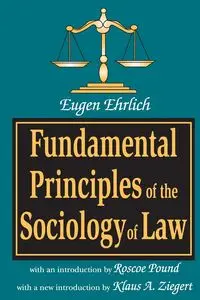 Fundamental Principles of the Sociology of Law - Eugene Ehrlich