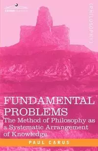 Fundamental Problems - Paul Carus