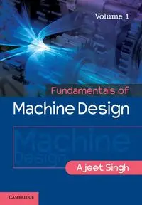 Fundamentals of Machine Design - Singh Ajeet