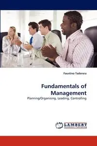 Fundamentals of Management - Faustino Taderera