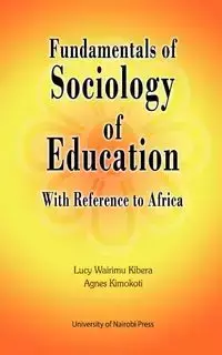 Fundamentals of Sociology of Education with Reference to Africa - Lucy Kibera Wairimu