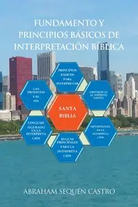 Fundamento Y Principios Básicos De Interpretación Bíblica - Abraham Castro Sequén