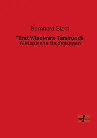 Fürst Wladimirs Tafelrunde - Stern Bernhard