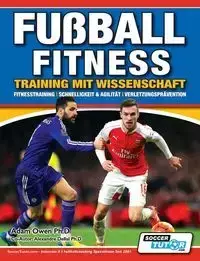 Fußball Fitness Training mit Wissenschaft - Fitnesstraining - Schnelligkeit & Agilität - Verletzungsprävention - Owen Adam Ph.D