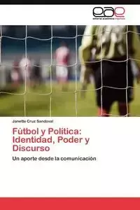 Fútbol y Política - Cruz Janette Sandoval