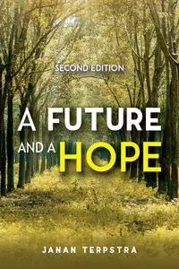 Future And A Hope, Second Edition - Terpstra Janan