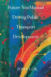 Future NonManual Driving Public Transport - JOHN LOK