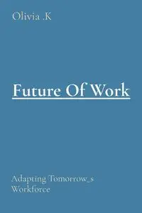 Future Of Work - .K Olivia