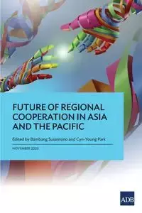 Future of Regional Cooperation in Asia and the Pacific - Park Cyn-Young