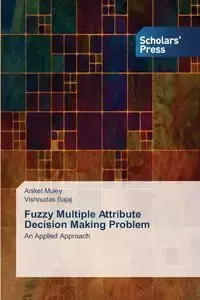 Fuzzy Multiple Attribute Decision Making Problem - Muley Aniket