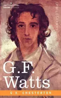 G.F. Watts - Chesterton G. K.