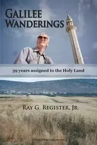 GALILEE WANDERINGS - Register Jr. Ray G