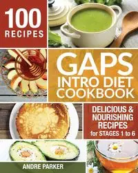 GAPS Introduction Diet Cookbook - Parker Andre