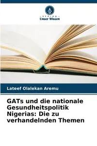 GATs und die nationale Gesundheitspolitik Nigerias - Aremu Lateef Olalekan