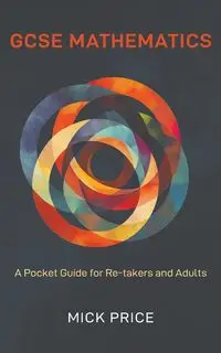 GCSE Mathematics - A Pocket Guide for Re-takers and Adults - Price Mick