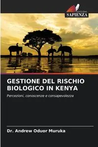 GESTIONE DEL RISCHIO BIOLOGICO IN KENYA - Andrew Muruka Dr. Oduor