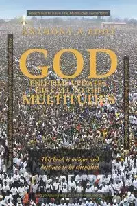 GOD End-time Updates His Call to The Multitudes - Eddy Anthony A