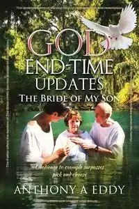 GOD End-time Updates The Bride of My Son - Eddy Anthony A