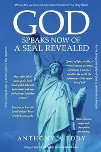 GOD Speaks Now of a Seal Revealed - Eddy Anthony A