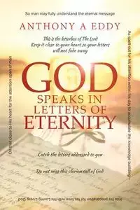 GOD Speaks in Letters of Eternity - Eddy Anthony A