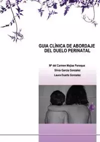 GUIA CLÍNICA DE ABORDAJE DEL DUELO PERINATAL - Laura Gonzalez Duarte