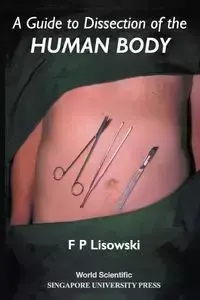 GUIDE TO DISSECTION OF THE HUMAN BODY,A - F P LISOWSKI