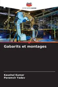 Gabarits et montages - Kumar Kaushal