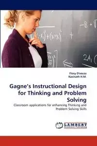 Gagne's Instructional Design for Thinking and Problem Solving - D'souza Flosy