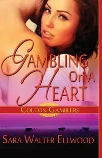 Gambling on a Heart - Sara Walter Ellwood