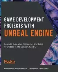 Game Development Projects with Unreal Engine - Fozi Hammad