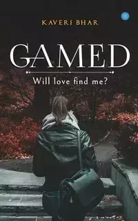 Gamed. - Will love find me? - Bhar Kaveri