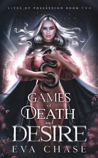 Games of Death and Desire - Chase Eva