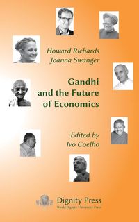 Gandhi and the Future of Economics - Howard Richards