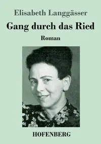 Gang durch das Ried - Elisabeth Langgässer