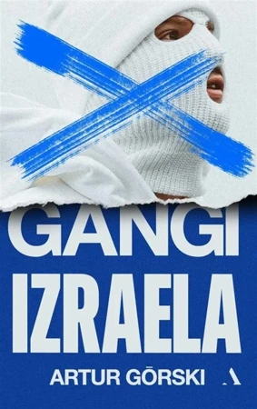 Gangi Izraela - Artur Górski